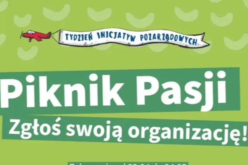 Ostatnie dni na zgłoszenia NGOsów do udziału w Pikniku Pasji!