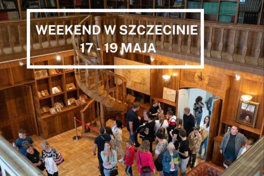 Weekend w Szczecinie: 17 - 19 maja