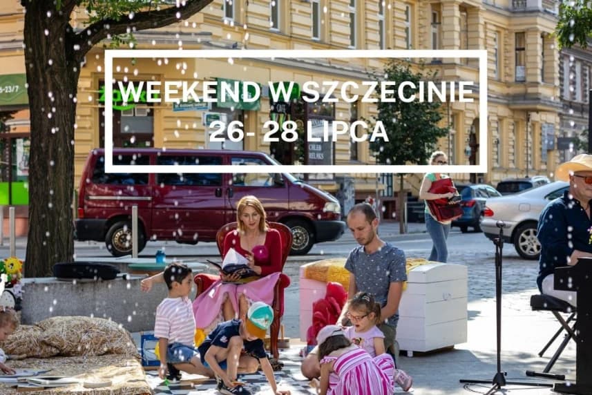 Weekend w Szczecinie: 26 -28 lipca
