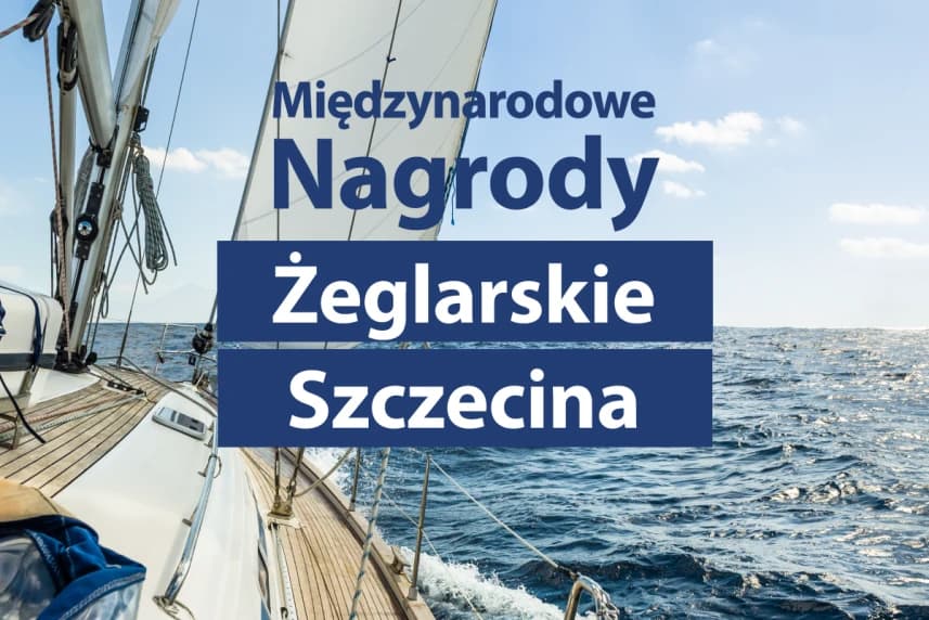Jutro mija czas zgłoszeń do Nagród Żeglarskich Szczecina