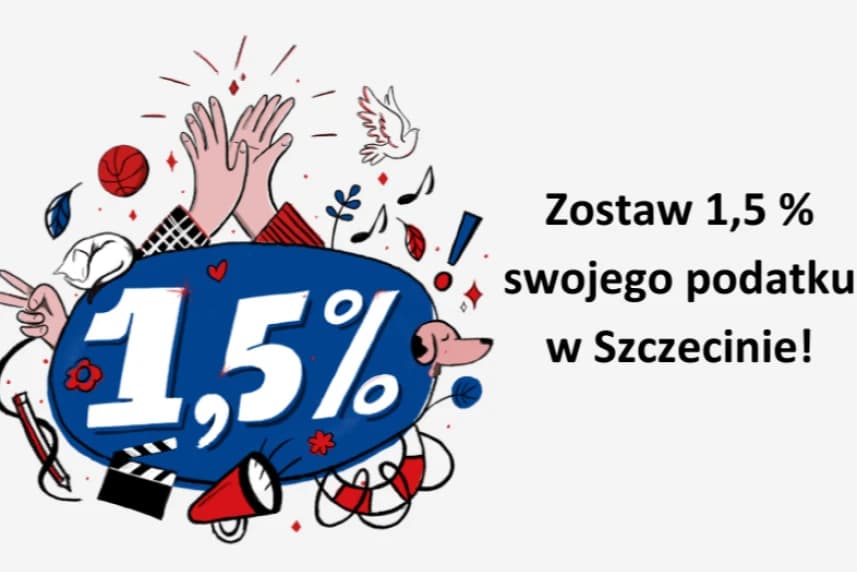 Zostaw 1,5 % swojego podatku w Szczecinie! Zostaw 1,5 % swojego podatku w Szczecinie!