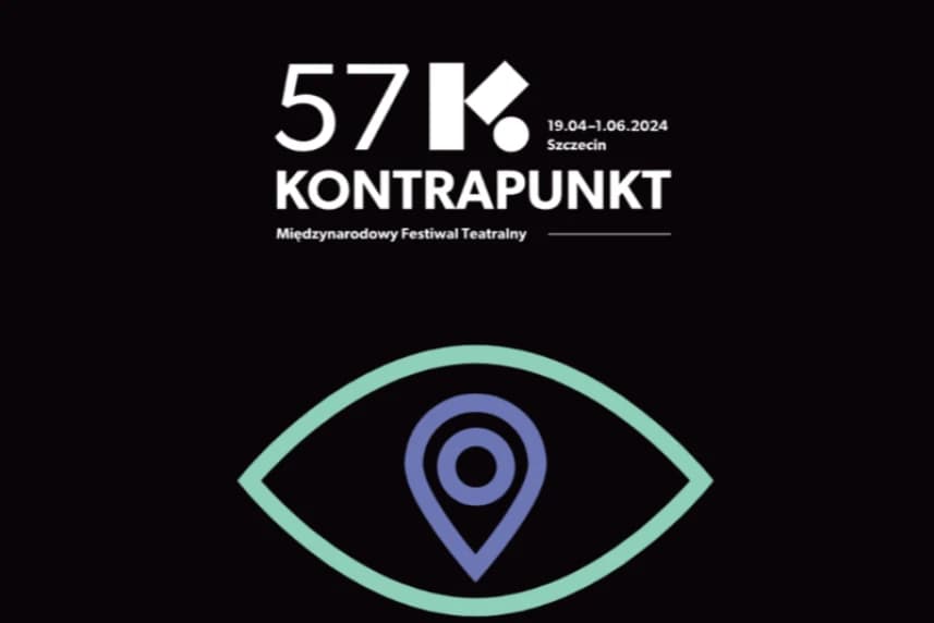 57. Międzynarodowy Festiwal Teatralny KONTRAPUNKT : Znajdź swój punkt widzenia! 57. Międzynarodowy Festiwal Teatralny KONTRAPUNKT odbędzie się w dniach 19 kwietnia – 1 czerwca.