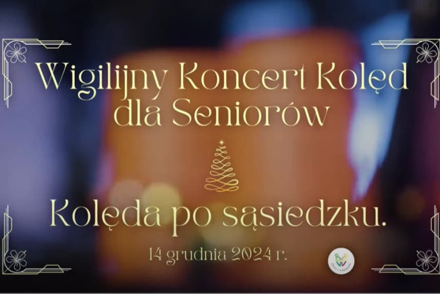 Kolęda po sąsiedzku. Wigilijny koncert kolęd dla seniorów Wigilijny koncert kolęd dla seniorów.  Kolęda po sąsiedzku