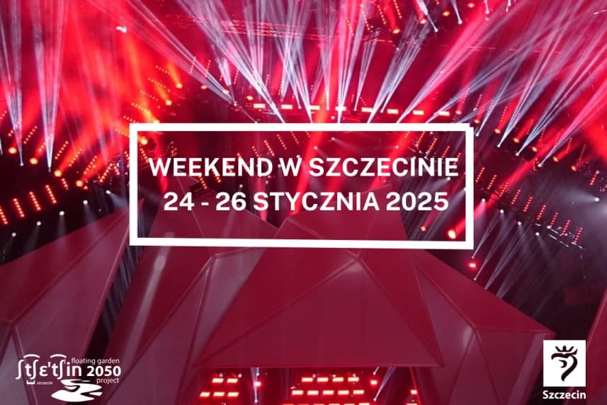 Weekend w Szczecinie: 24 - 26 stycznia 2025 Gdzie i jak możecie spędzić  weekend w Szczecinie?