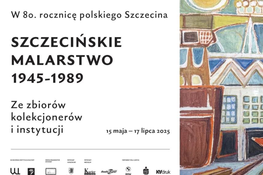 Wystawa. Szczecińskie malarstwo lat 1945 - 1989 Wystawa. Szczecińskie malarstwo lat 1945 - 1989