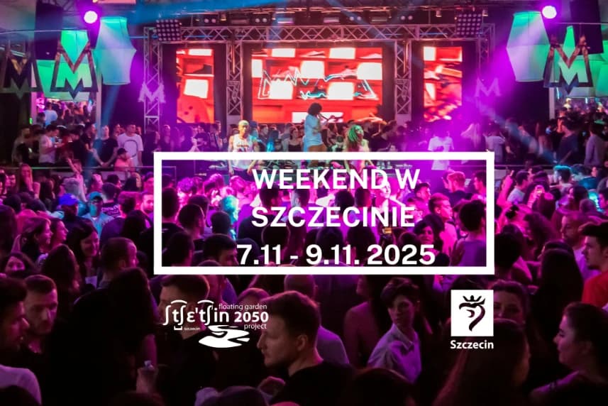 Weekend w Szczecinie 7 - 9.11.2025 Weekend w Szczecinie 7 - 9.11.2025
