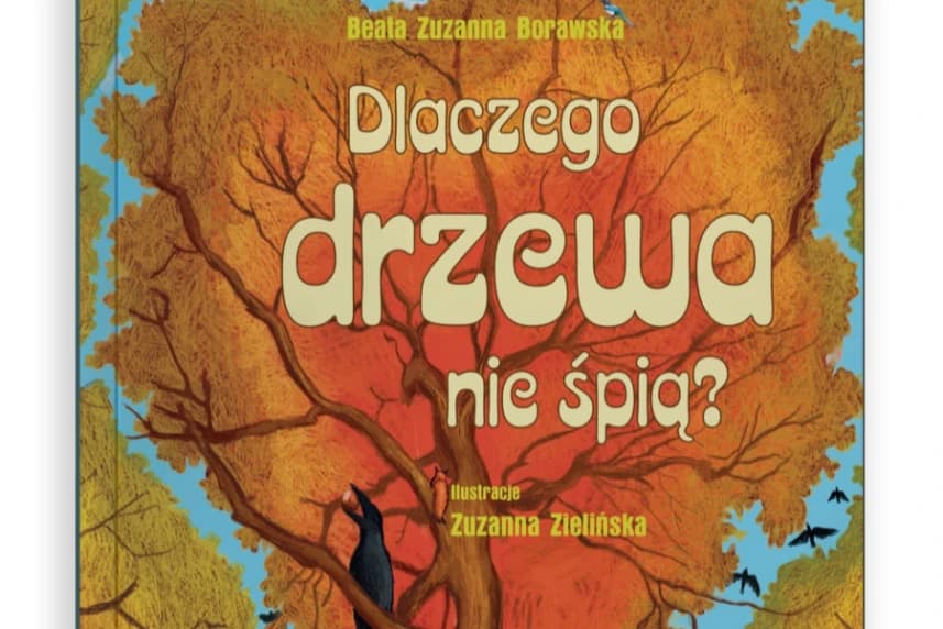 Premiera książki dla dzieci - “Dlaczego drzewa nie śpią?” Okładka książki