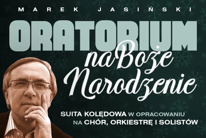 Koncert Świąteczny. Marek Jasiński – Oratorium na Boże Narodzenie Grafika ilustracyjna