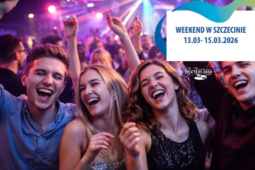 Weekend w Szczecinie 13 - 15.03.2026 Weekend w Szczecinie 13 - 15.03.2026