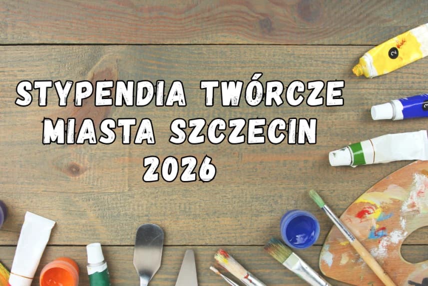 Stypendia Twórcze Miasta Szczecin 2026 – ruszył nabór wniosków Zajmujesz się twórczością artystyczną lub upowszechnianiem kultury? Złóż wniosek o przyznanie Stypendium Twórczego Miasta Szczecin!