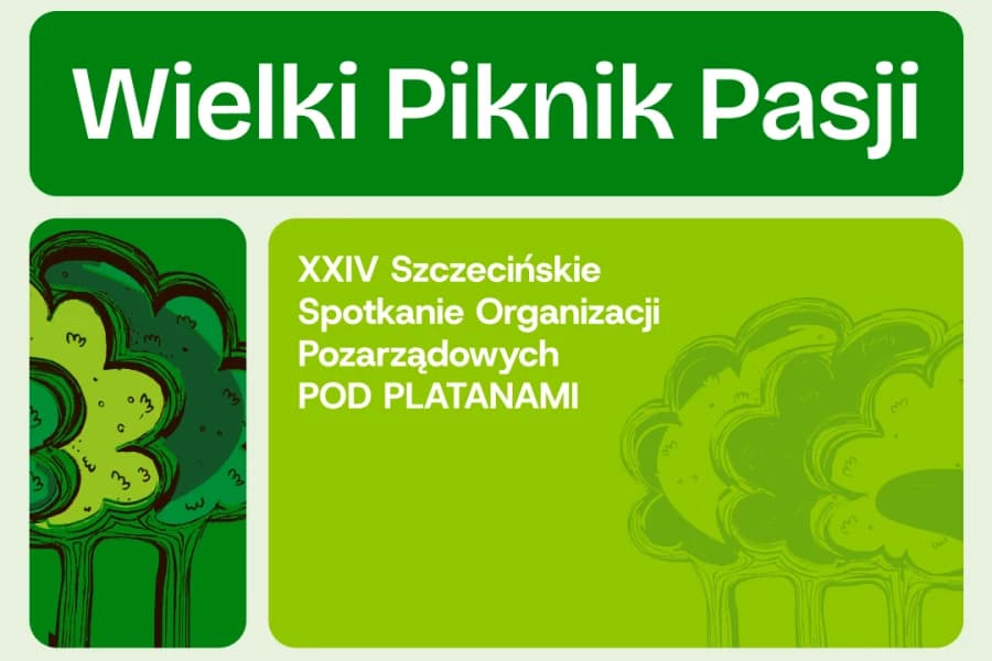 XIX Tydzień Inicjatyw Pozarządowych. Znamy program Wielki Piknik Pasji - XXIV Szczecinskie Spotkanie Organizacji Pozarządowych POD PLATANAMI