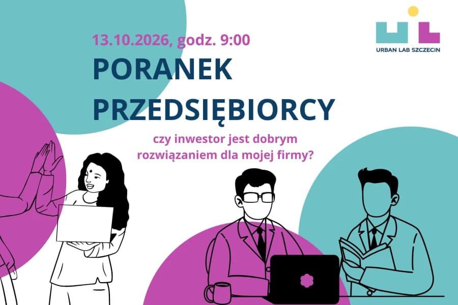 Jak pozyskać inwestora i rozwinąć firmę? Bezpłatne spotkanie dla przedsiębiorców w Urban Lab Szczecin Poranek Przedsiębiorcy. Plakat wydarzenia