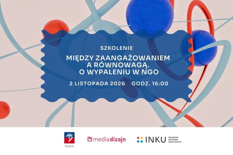 Działasz w NGO i czujesz, że tracisz siły? Te warsztaty w Szczecinie pomogą Ci odzyskać równowagę Grafika ilustracyjna