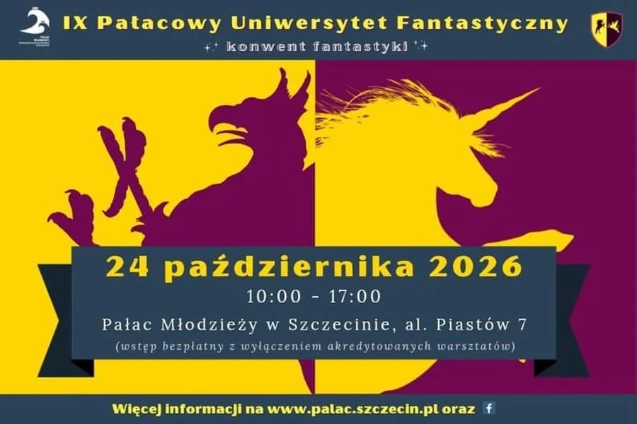 Magia, gry i niezwykłe światy. Przed nami IX Pałacowy Uniwersytet Fantastyczny w Szczecinie! IX Pałacowy Uniwersytet Fantastyczny w Szczecinie