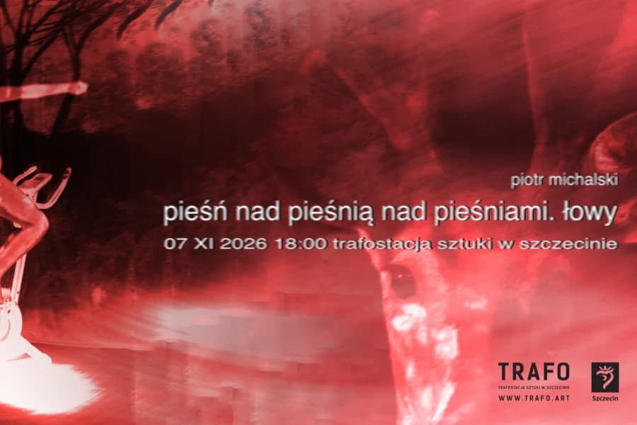 Miłość, śmierć i polowanie. Performans w TRAFO Trafostacji Sztuki w Szczecinie Grafika ilustracyjna