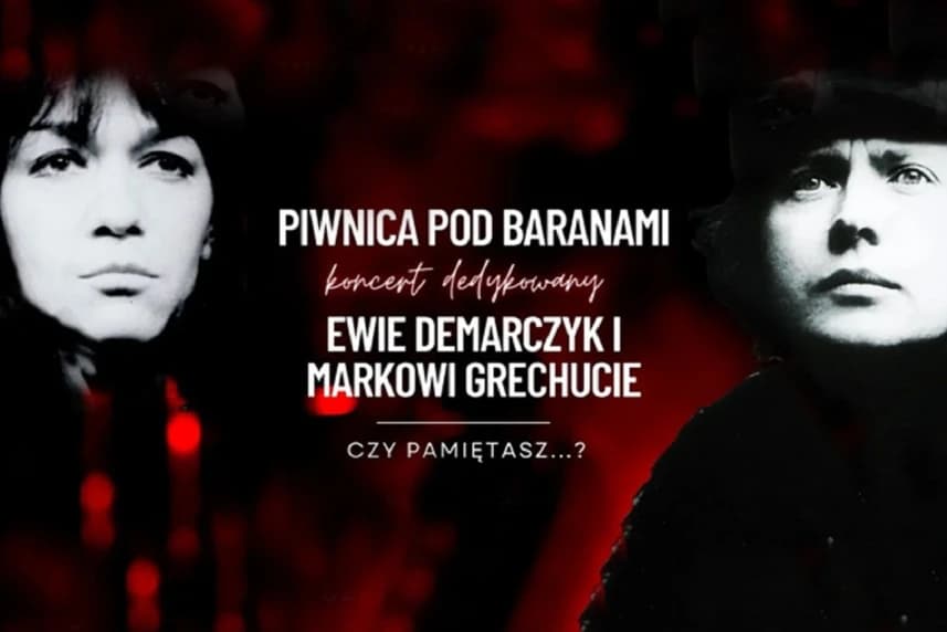 CZY MNIE PAMIĘTASZ?- KONCERT DEDYKOWANY EWIE DEMARCZYK I MARKOWI GRECHUCIE W WYKONANIU PIWNICY POD BARANAMI