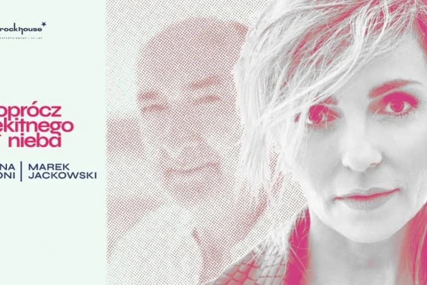 Anna Wyszkoni / Marek Jackowski - Oprócz błękitnego nieba. Finał trasy