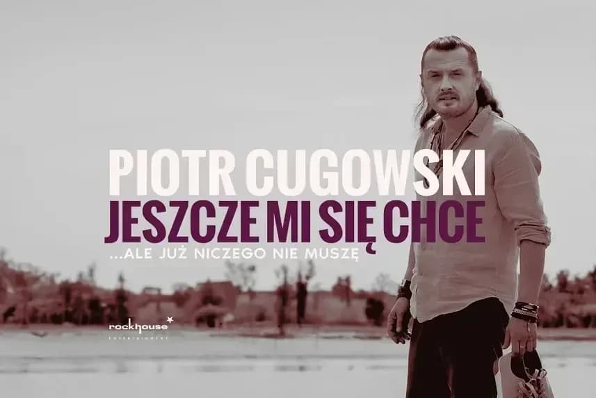 Piotr Cugowski – Ich will noch... aber ich muss nicht mehr