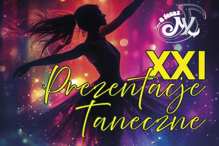 XXI Prezentacje Taneczne "A teraz MY"