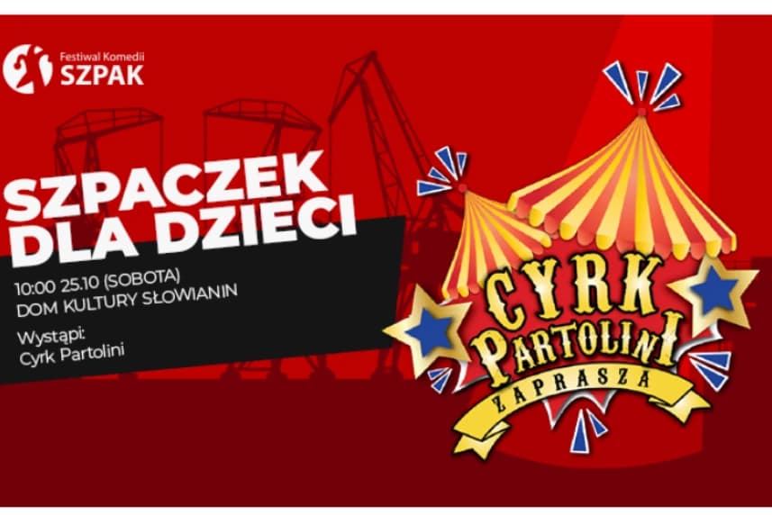 Festiwal Komedii Szpak - Szpaczek dla dzieci – Cyrk Partolini Festiwal Komedii Szpak - Szpaczek dla dzieci – Cyrk Partolini