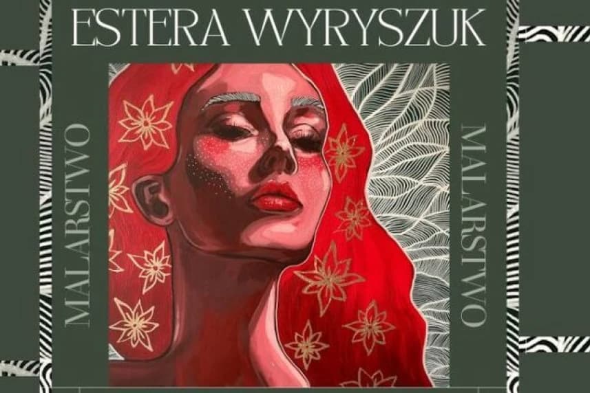 Ona - wernisaż wystawy prac Estery Wyryszuk