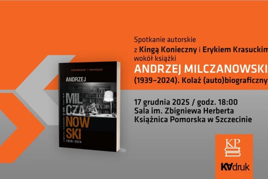 Spotkanie z Kingą Konieczny i Erykiem Krasuckim, autorami książki o Andrzeju Milczanowskim