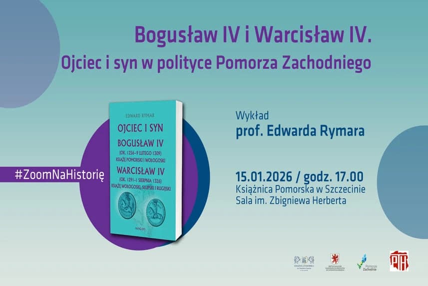 Bogusław IV i Warcisław IV – ojciec i syn w polityce Pomorza Zachodniego Bogusław IV i Warcisław IV – ojciec i syn w polityce Pomorza Zachodniego