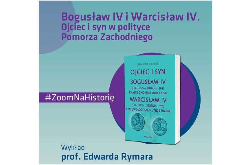 Bogusław IV i Warcisław IV – ojciec i syn w polityce Pomorza Zachodniego