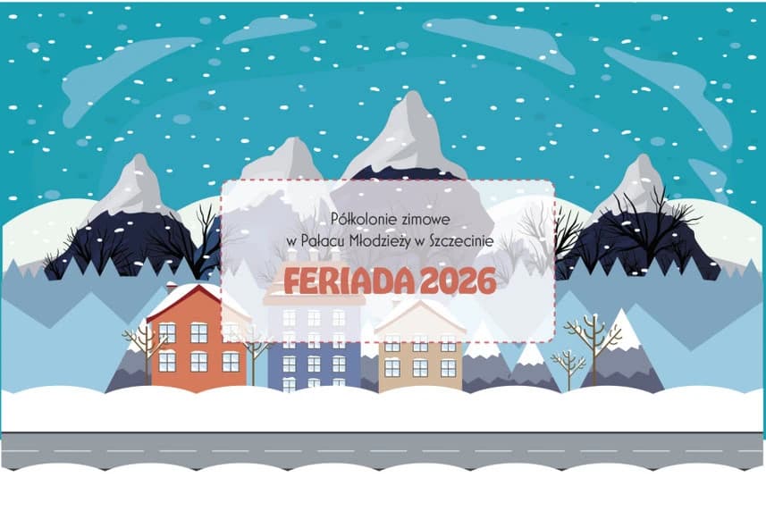 Ferie w Pałacu "Feriada 2026" - I turnus