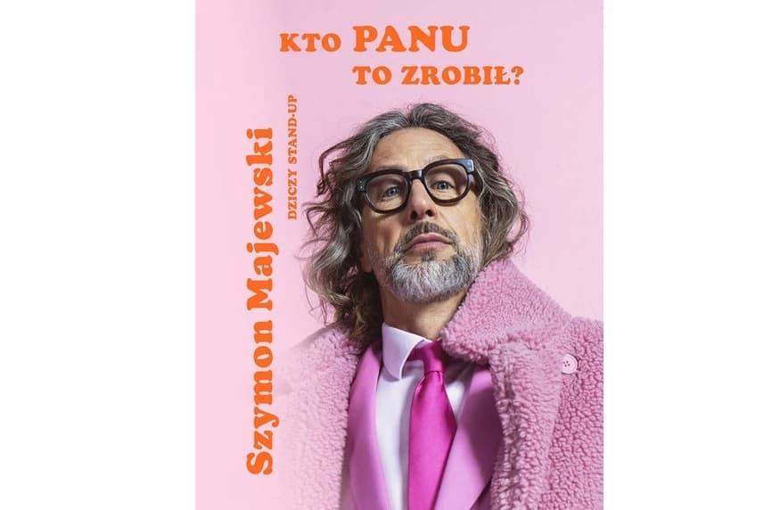 Szymon Majewski „Kto panu to zrobił?”