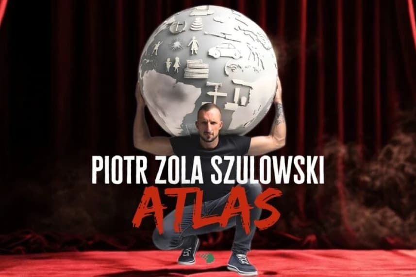 Piotr ZOLA Szulowski - stand up - "Atlas" Piotr ZOLA Szulowski - stand up - "Atlas"