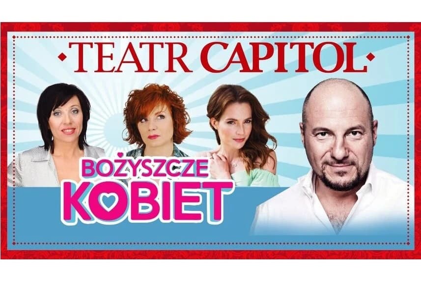 Teatr Capitol – Bożyszcze Kobiet (18+)
