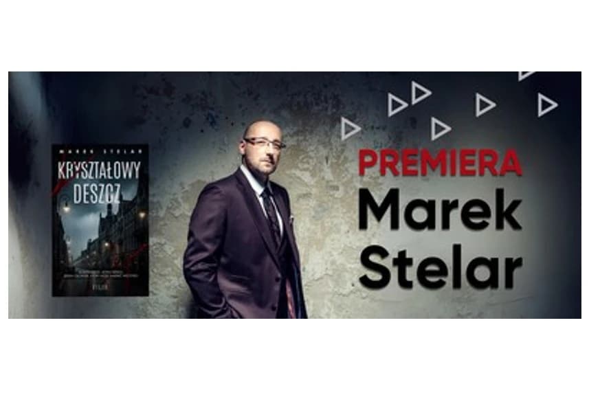 Kryształowy deszcz | Premiera książki Marka Stelara