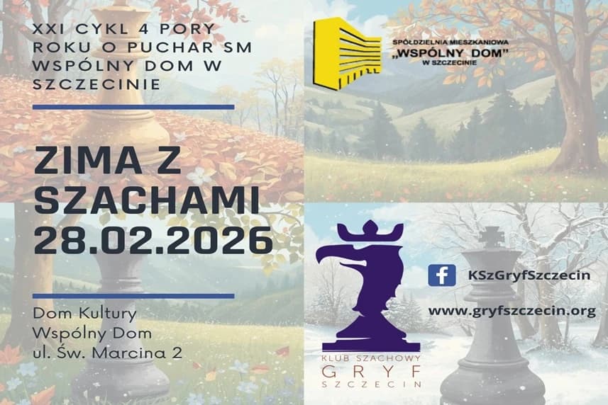 XXI cykl 4 Pory Roku o Puchar SM Wspólny Dom - Zima z Szachami XXI cykl 4 Pory Roku o Puchar SM Wspólny Dom - Zima z Szachami