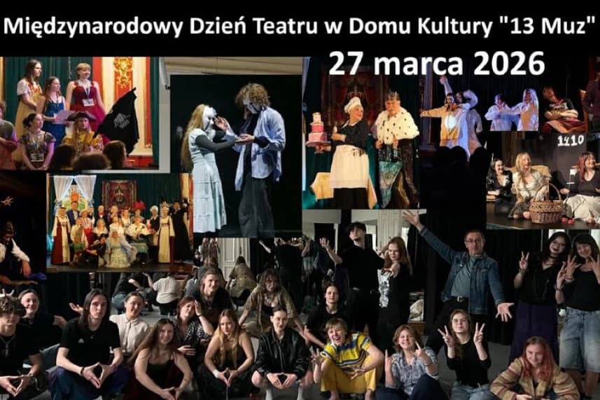 „Niech żyje Teatr!” - Międzynarodowy Dzień Teatru w Domu Kultury „13 Muz”