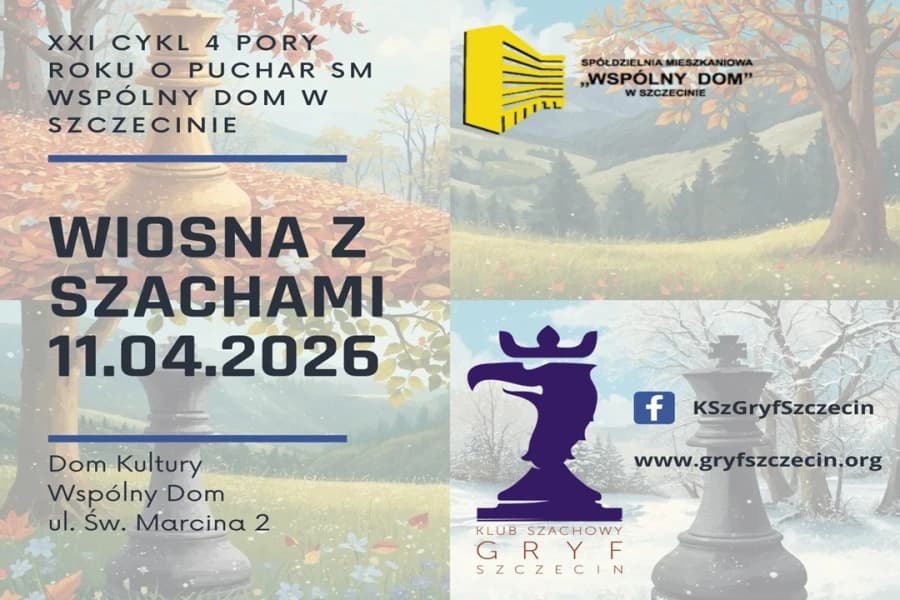XXI cykl 4 Pory Roku o Puchar SM Wspólny Dom w Szczecinie Wiosna z Szachami