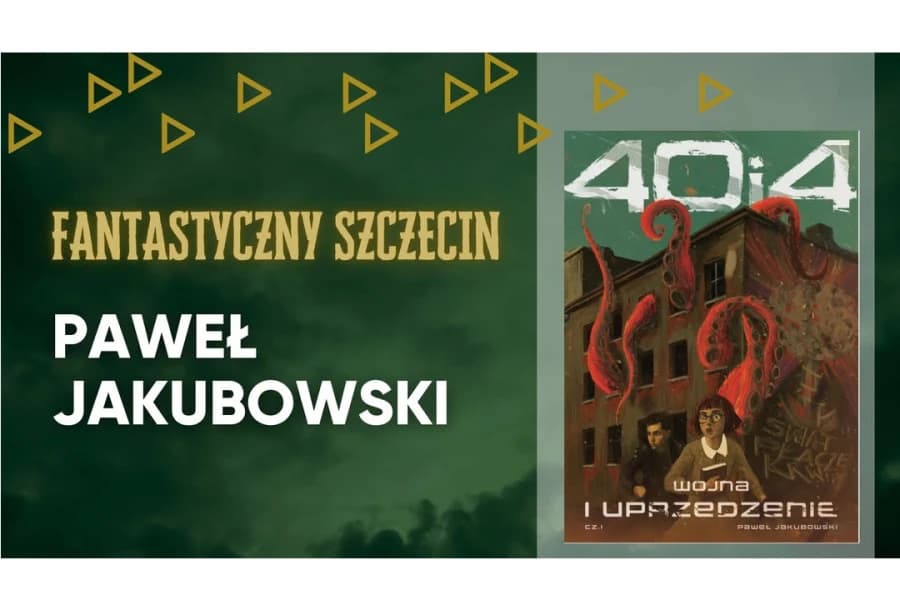 Paweł Jakubowski | 40i4 Wojna i Uprzedzenie