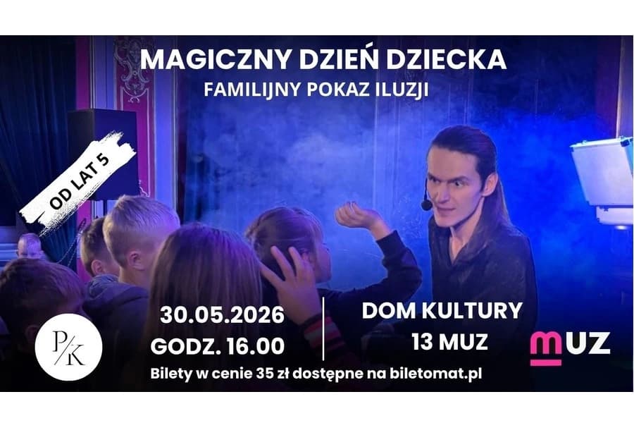 Magiczny Dzień Dziecka - familijny pokaz iluzji od 5. lat