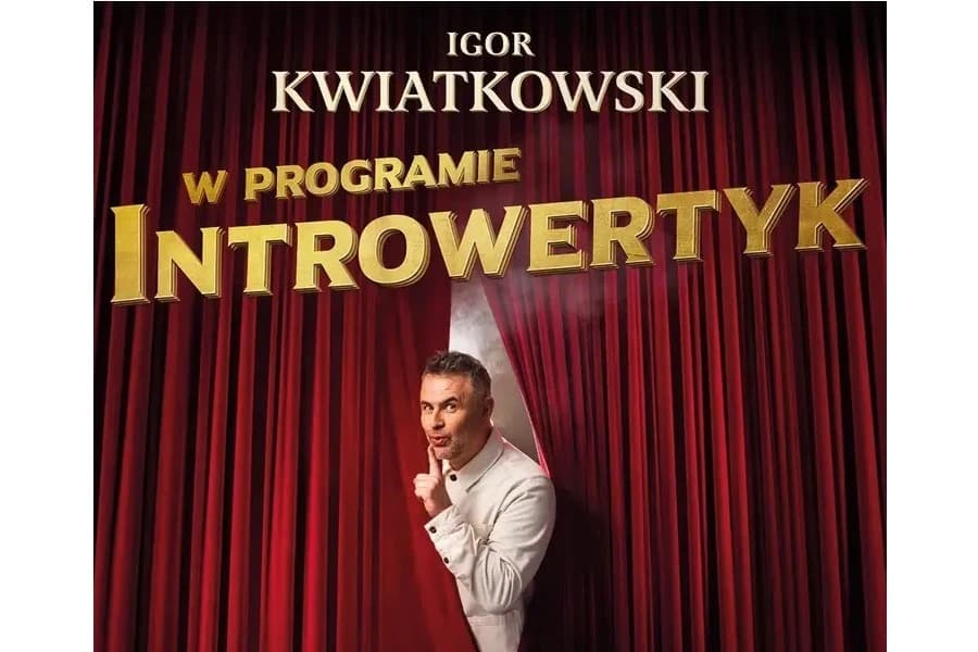 Igor Kwiatkowski- Introwertyk Igor Kwiatkowski- Introwertyk