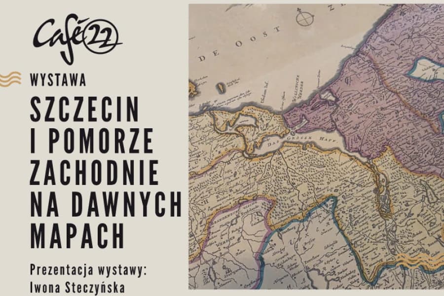 Szczecin i Pomorze Zachodnie na dawnych mapach – wystawa